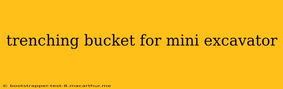trenching bucket for mini excavator