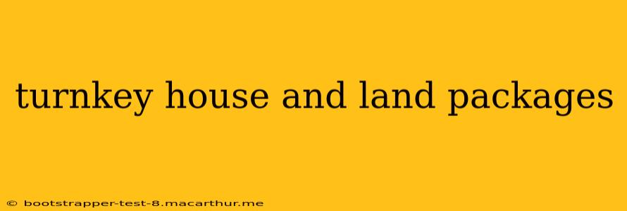 turnkey house and land packages