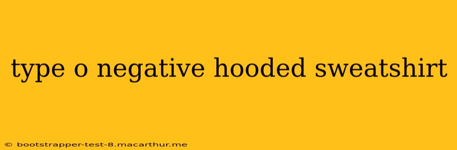 type o negative hooded sweatshirt