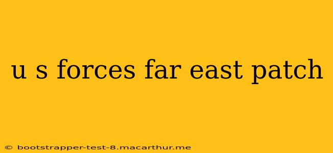 u s forces far east patch