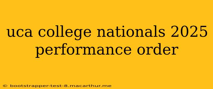 uca college nationals 2025 performance order