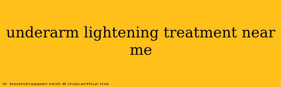 underarm lightening treatment near me