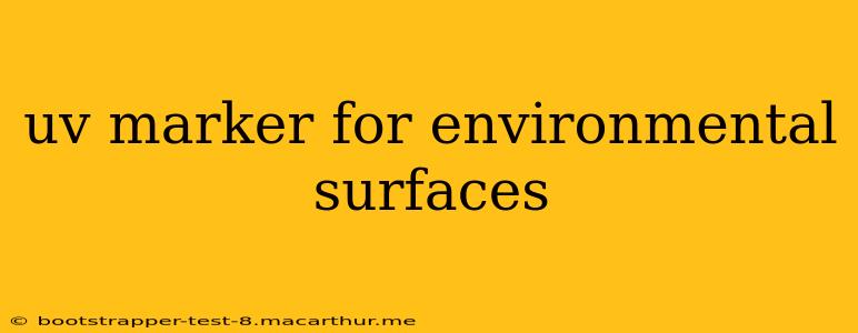 uv marker for environmental surfaces