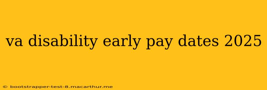 va disability early pay dates 2025
