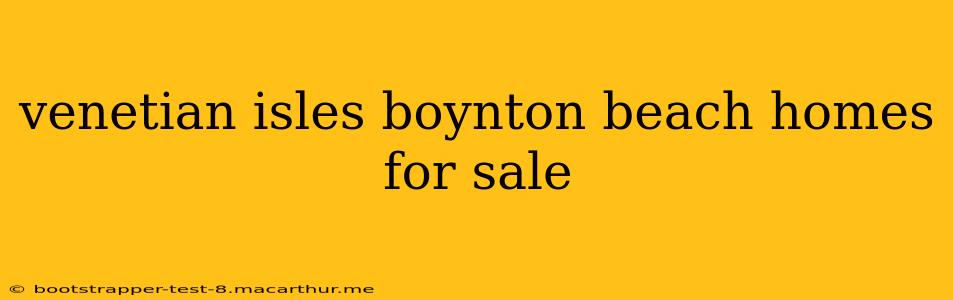 venetian isles boynton beach homes for sale