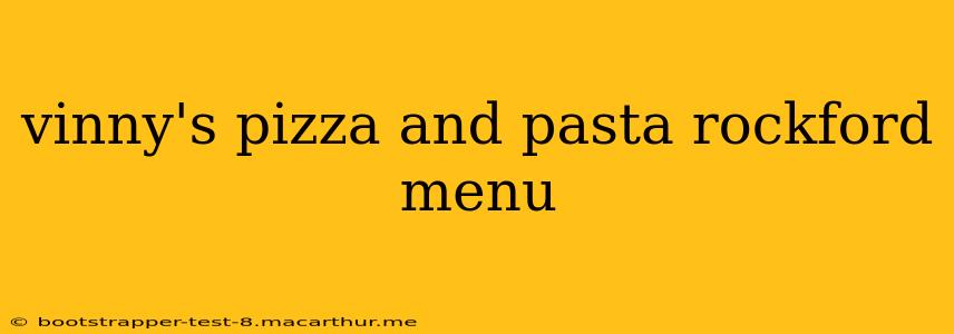 vinny's pizza and pasta rockford menu