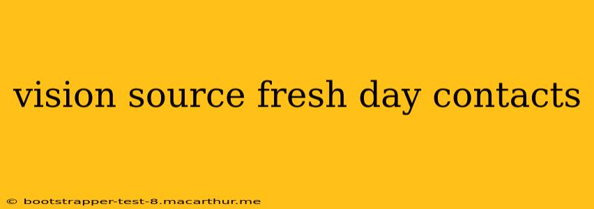 vision source fresh day contacts