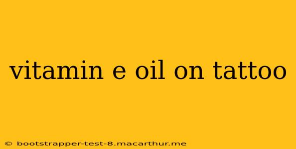 vitamin e oil on tattoo