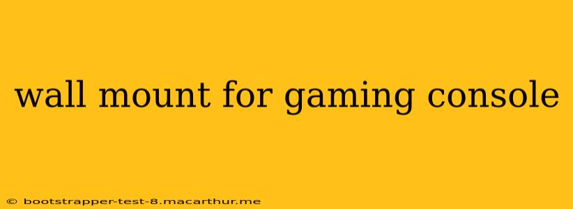 wall mount for gaming console