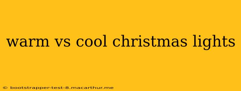 warm vs cool christmas lights