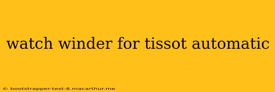 watch winder for tissot automatic