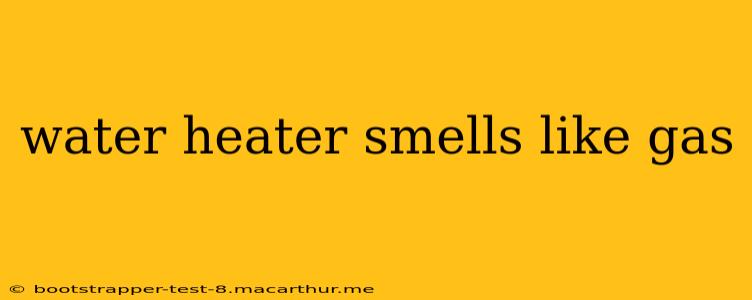 water heater smells like gas