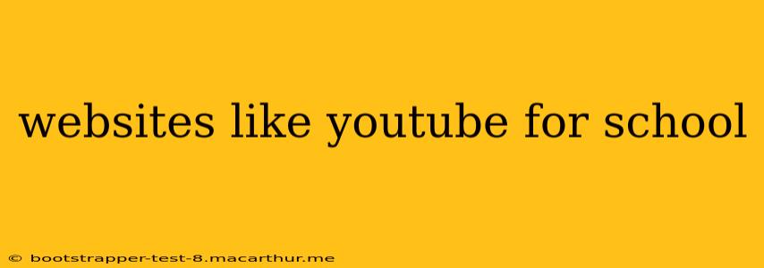websites like youtube for school
