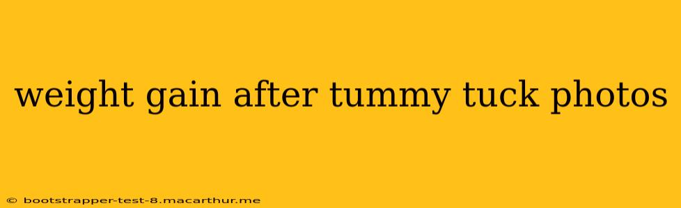 weight gain after tummy tuck photos