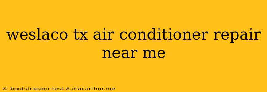 weslaco tx air conditioner repair near me