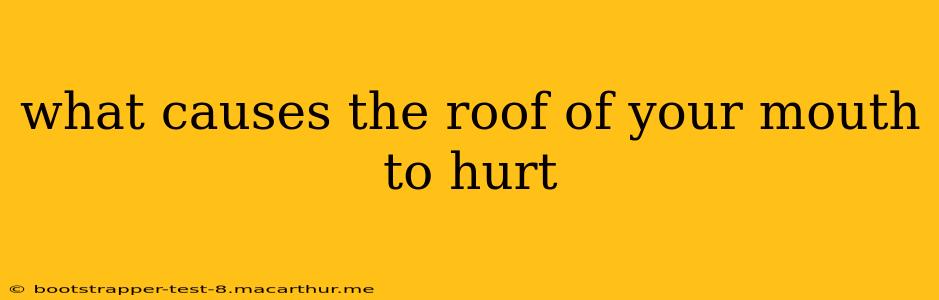 what causes the roof of your mouth to hurt