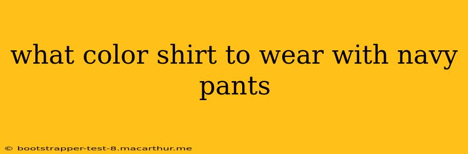 what color shirt to wear with navy pants