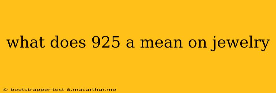 what does 925 a mean on jewelry