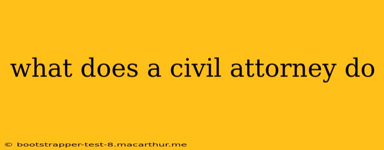 what does a civil attorney do