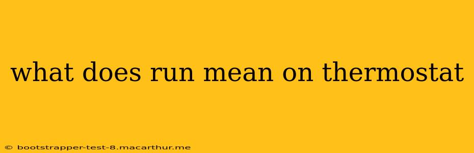 what does run mean on thermostat
