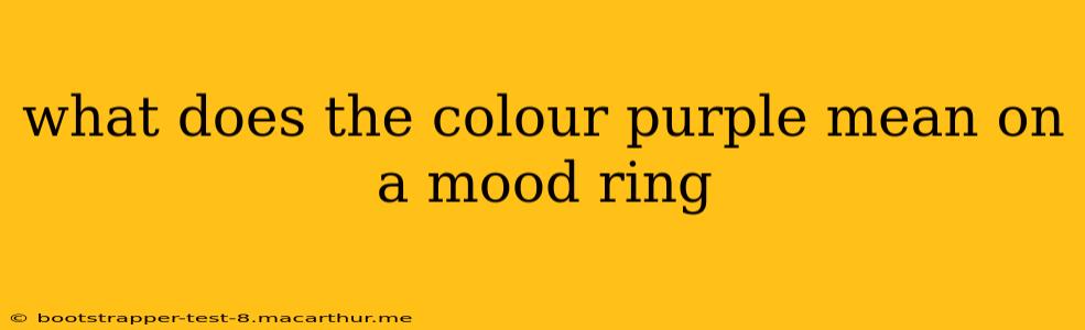what does the colour purple mean on a mood ring