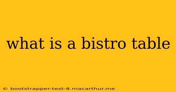 what is a bistro table