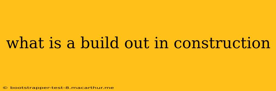 what is a build out in construction
