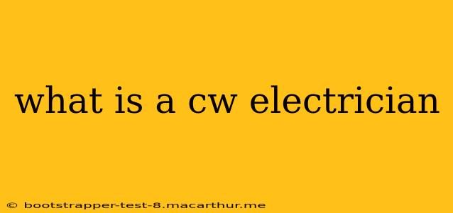 what is a cw electrician