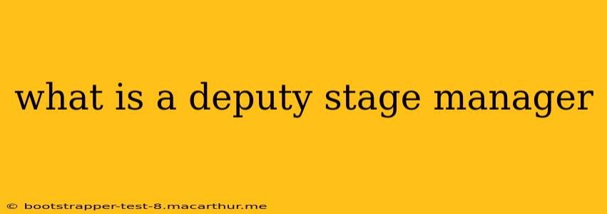 what is a deputy stage manager