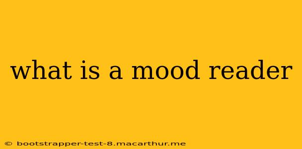 what is a mood reader