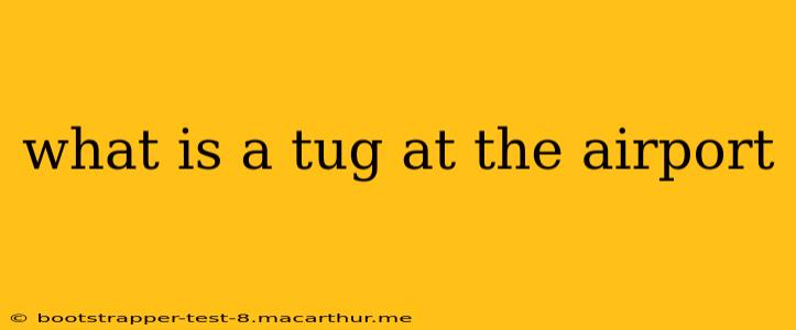 what is a tug at the airport