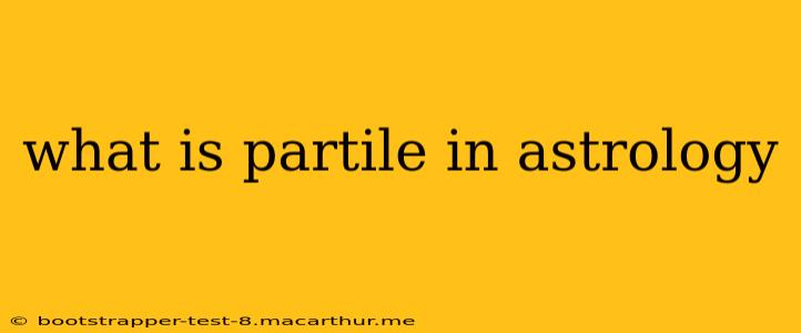what is partile in astrology