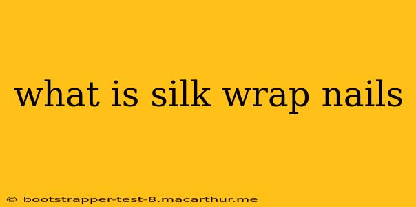 what is silk wrap nails