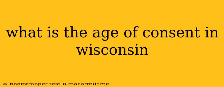 what is the age of consent in wisconsin