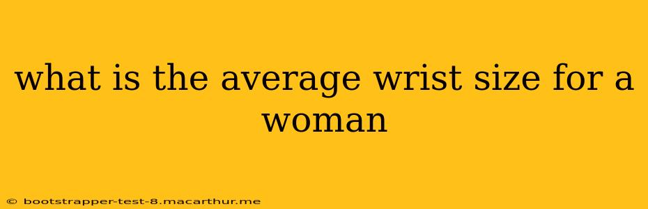 what is the average wrist size for a woman