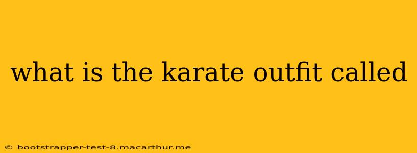 what is the karate outfit called