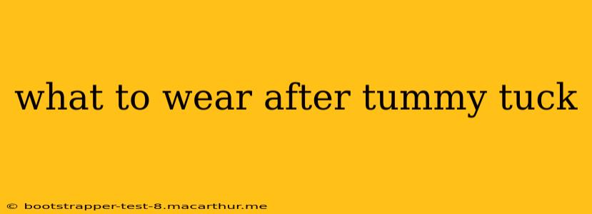 what to wear after tummy tuck