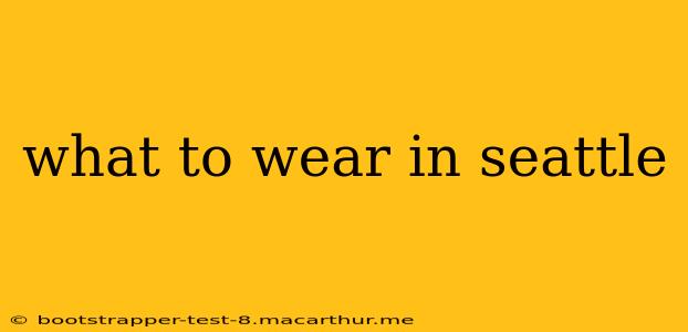 what to wear in seattle
