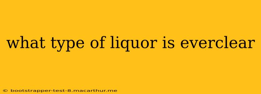 what type of liquor is everclear