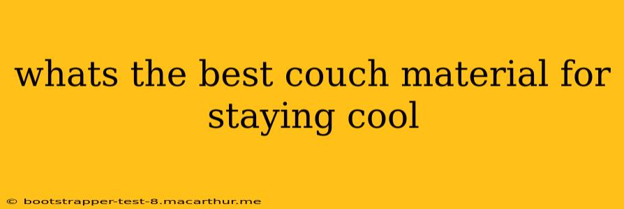 whats the best couch material for staying cool