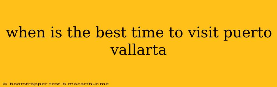 when is the best time to visit puerto vallarta