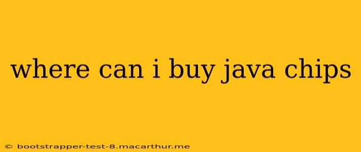 where can i buy java chips