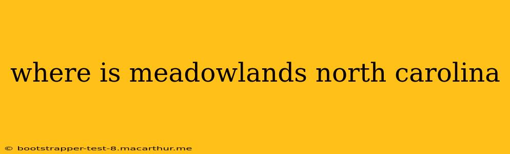 where is meadowlands north carolina