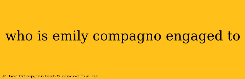 who is emily compagno engaged to