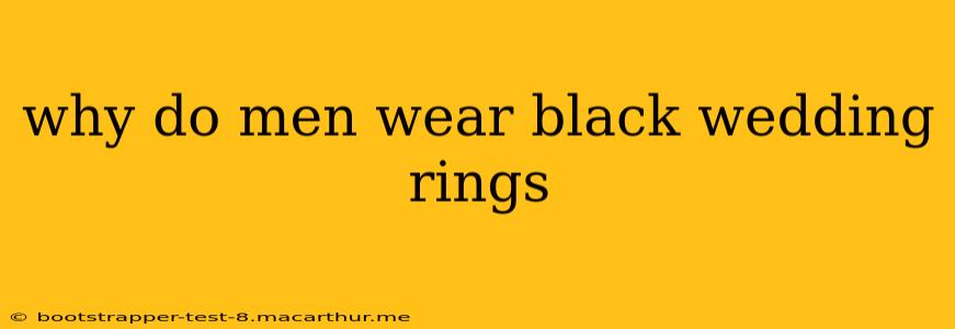 why do men wear black wedding rings