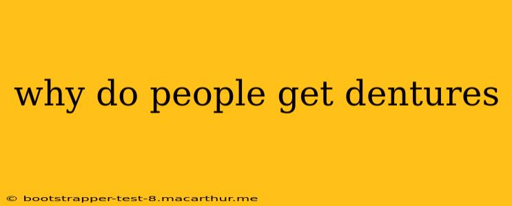 why do people get dentures