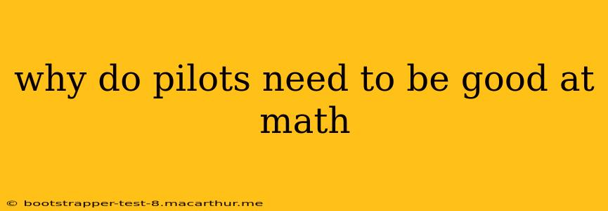 why do pilots need to be good at math