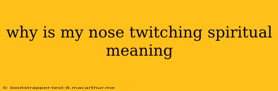 why is my nose twitching spiritual meaning