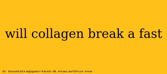 will collagen break a fast