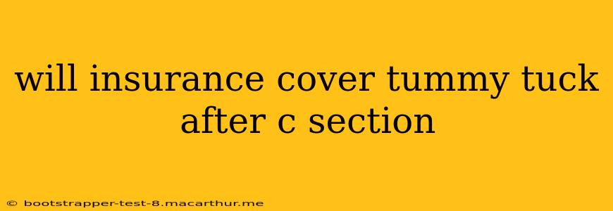 will insurance cover tummy tuck after c section